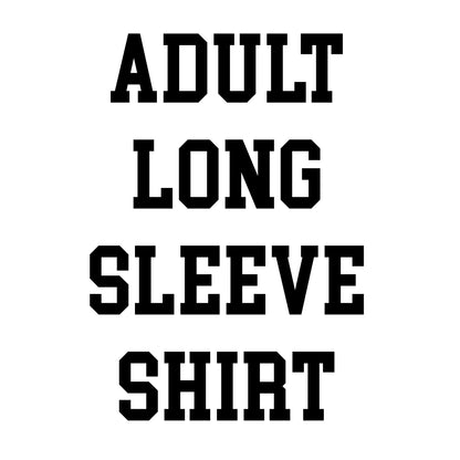 Adult Long Sleeve Shirt